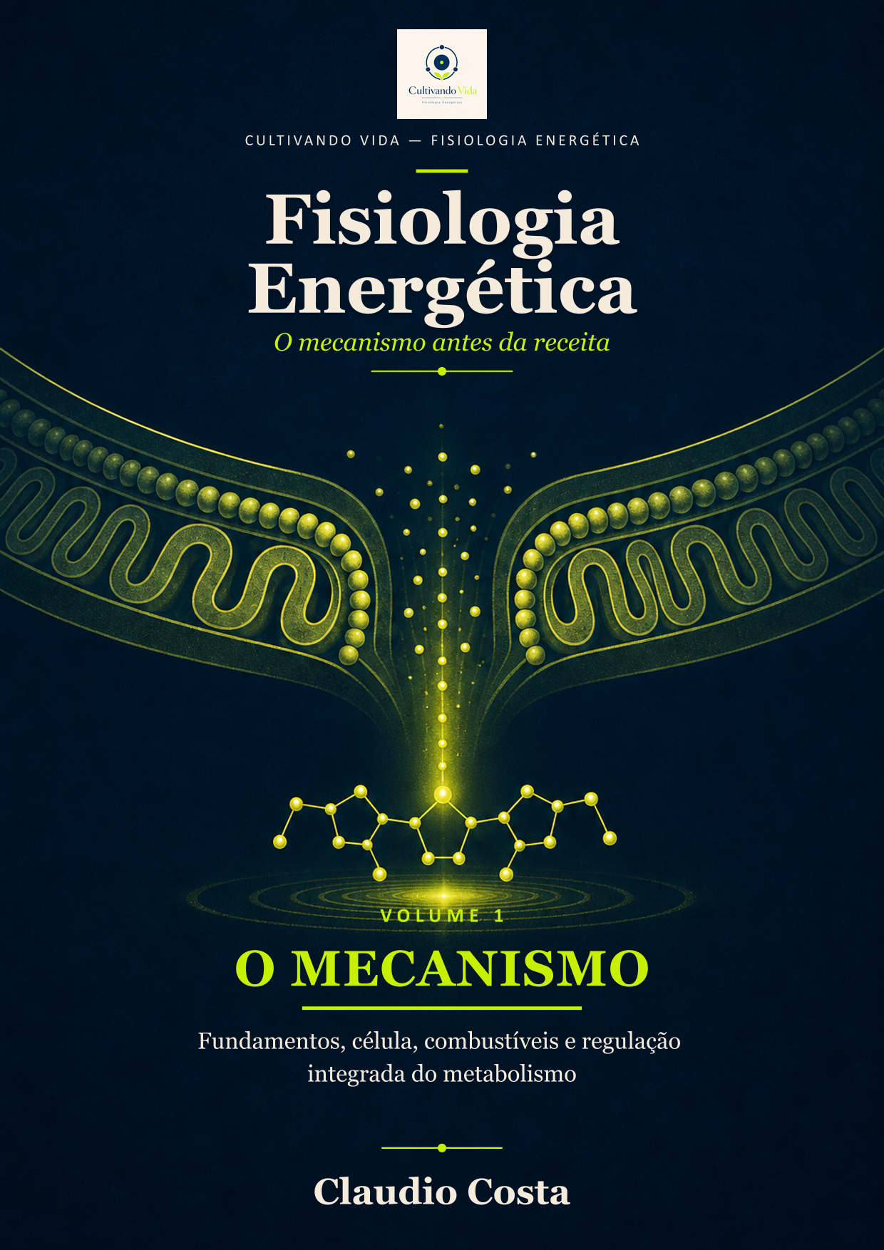 Capa aprovada de Fisiologia Energética, Volume 1 — O Mecanismo, de Claudio Costa