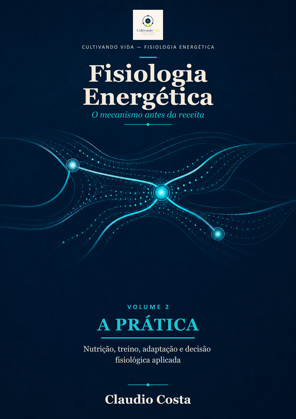 Capa aprovada de Fisiologia Energética, Volume 2 — A Prática, de Claudio Costa